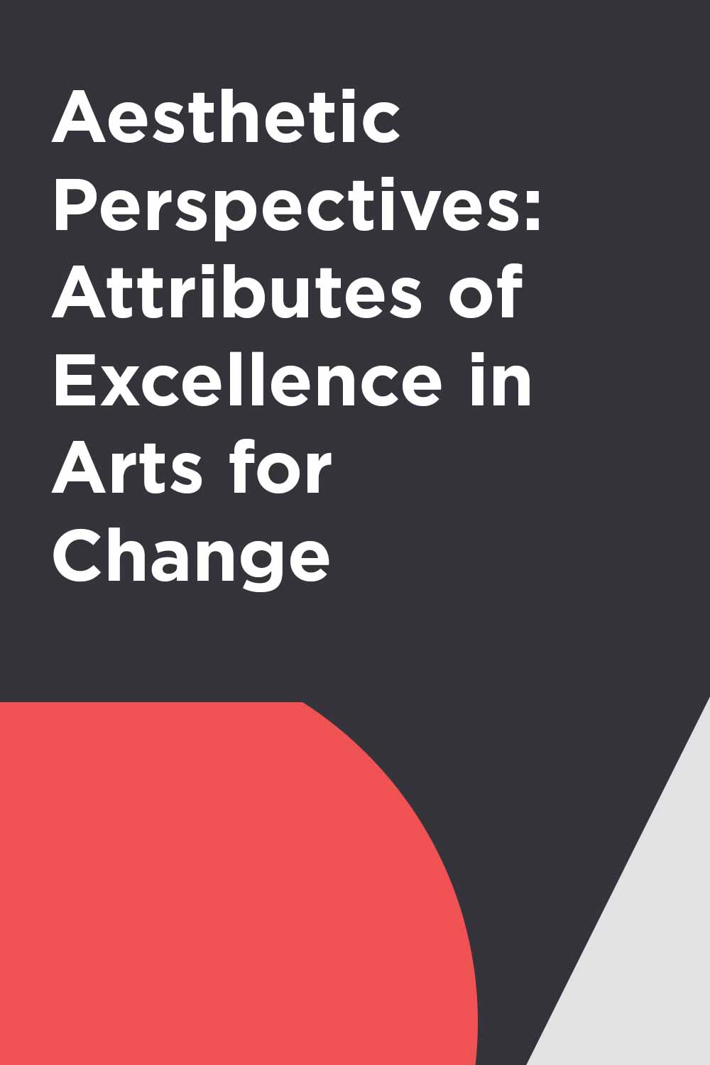 Aesthetic Perspectives: Attributes of Excellence in Arts for Change